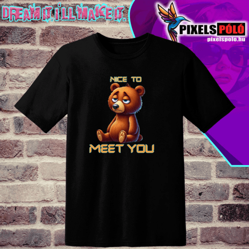 Nice to meet you