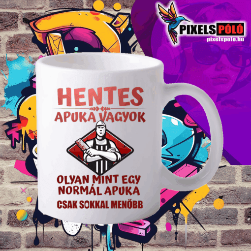 Hentes apuka vagyok