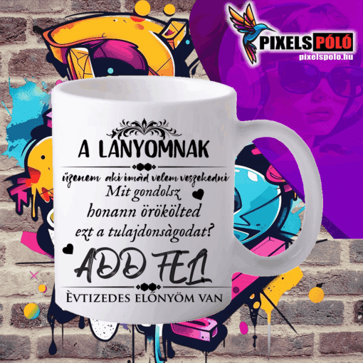 Lányomnak üzenem aki imád velem veszekedni