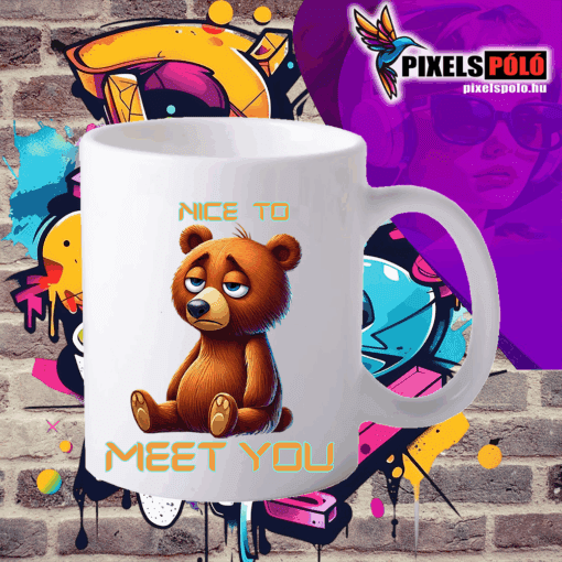 Nice to meet you