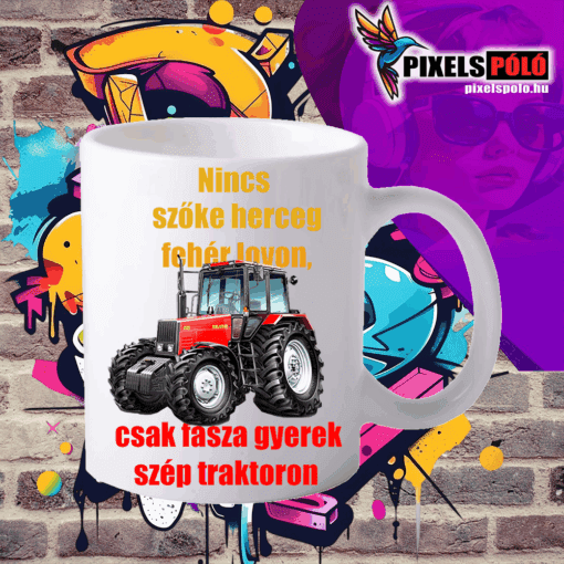 Nincs szőke herceg fehér lovon csak fasza gyerek szép traktoron