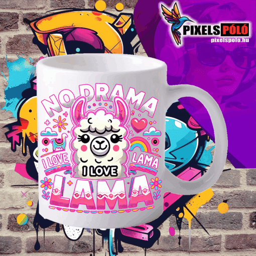 No drama i love lama