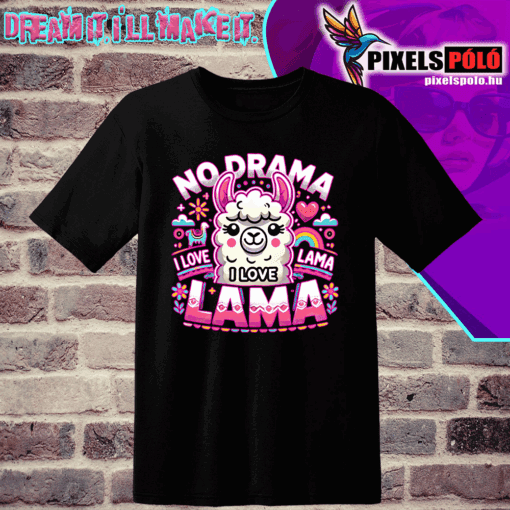 No drama i love lama