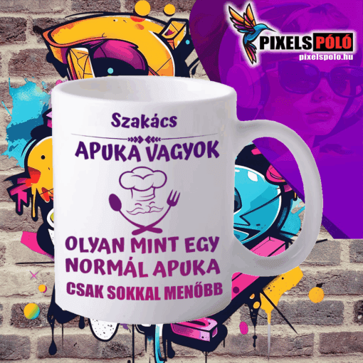 Szakács Apuka vagyok olyan minta egy normál Apuka csak sokkal menőbb