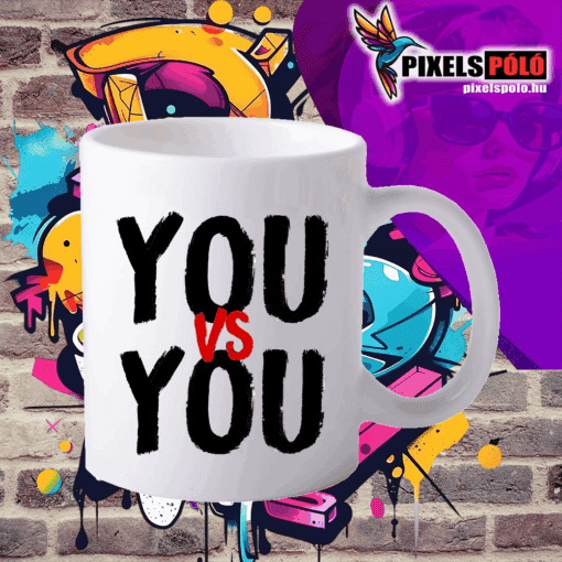 YOU vs YOU