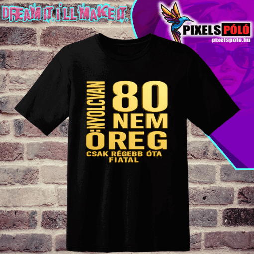 Nyolcvan nem öreg csak régebb óta fiatal