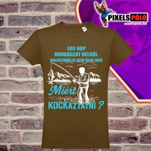 Egy nap horgászat nélkül póló – humoros pecás grafika ajándékba