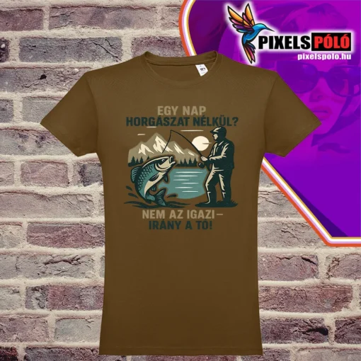 Egy nap horgászat nélkül nem az igazi póló – humoros ajándék pecásoknak