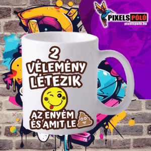 2 vélemény létezik az enyém és amit lesz@rok