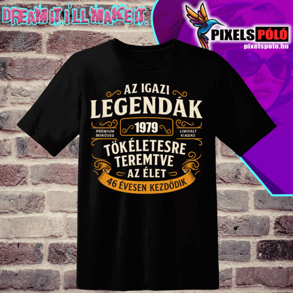 AZ IGAZI LEGENDÁK TÖKÉLETESRE TEREMTVE(Általatok kért évszámmal készítjük)