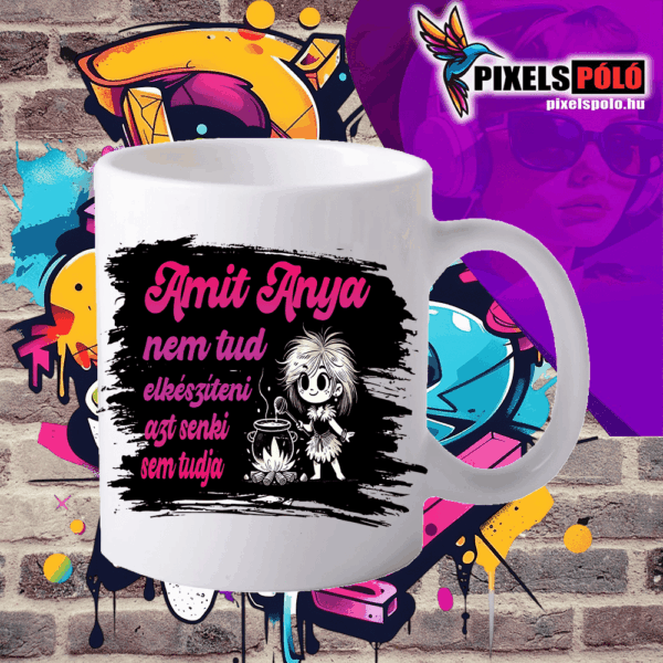 Amit anya nem tud elkészíteni azt senki sem tudja