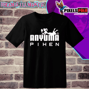 Anyu ma pihen