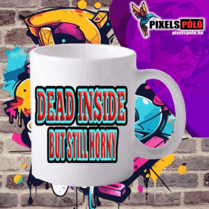 Dead inside but still horny