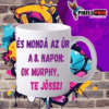 És mondá az úr a 8. napon ok Murphy, te jössz!