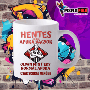 Hentes apuka vagyok
