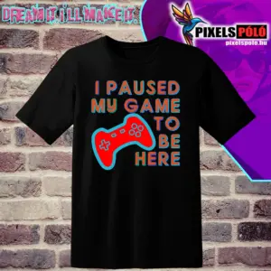 I paused my game to be here
