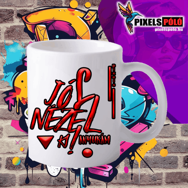 Jól nézel ki anyukám