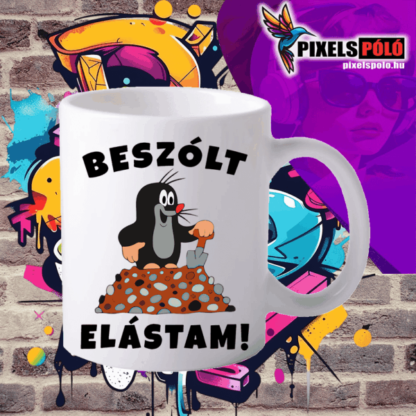 Kis vakond Beszólt elástam vicces bögre Pixelspóló