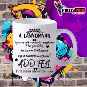 Lányomnak üzenem aki imád velem veszekedni