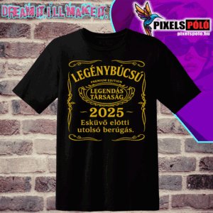 Legénybúcsú prémium edition legendás társaság 2025 esküvő előtti utolsó berúgás