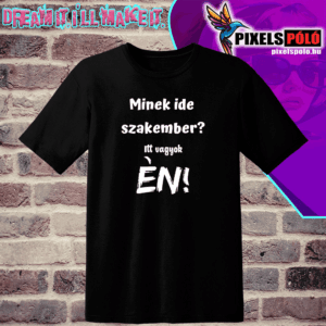 Minek ide szakember itt vagyok én