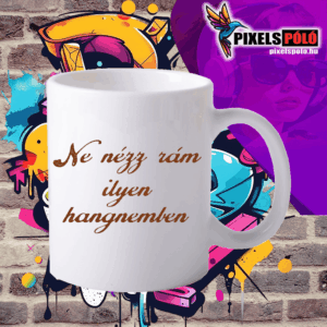 Ne nézz rám ilyen hangnemben