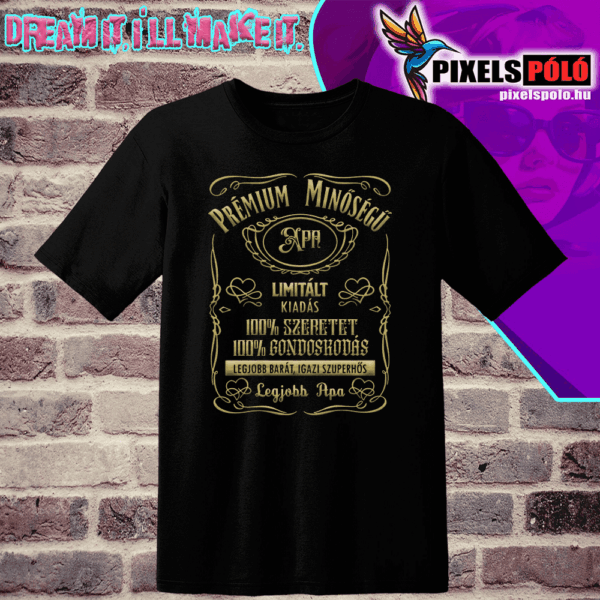 Prémium Apa limitált kiadás póló, humoros és egyedi ajándék apáknak