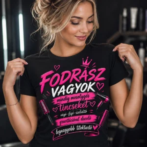 Fodrász vagyok – mindig mosolygós, legnagyobb titoktartó fodrász póló