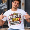 Keresett a Feri Milyen Feri vicces póló