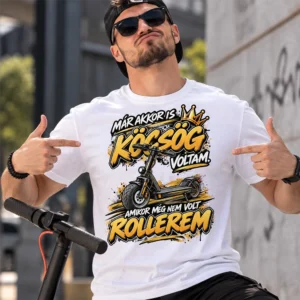 Már akkor is köcsög voltam amikor még nem volt rollerem grafika elektromos rollerrel