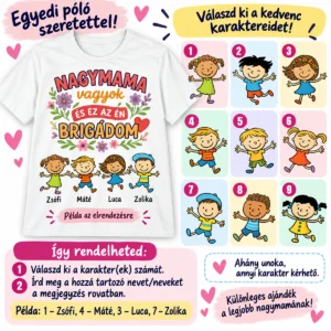 Nagymama vagyok és ez az én brigádom póló négy unokakarakterrel és nevekkel