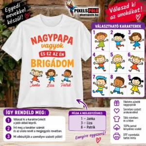 Nagypapa vagyok és ez az én brigádom póló unokakarakterekkel és nevekkel