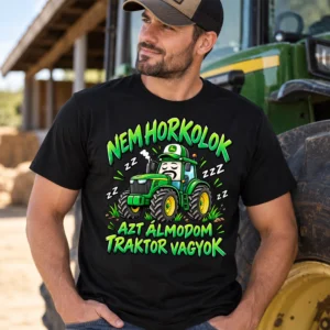 Nem horkolok, azt álmodom traktor vagyok feliratú vicces traktoros pólógrafika