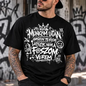 Férfi fekete pólóban, fehér underground graffiti „Munkám után haszon terem, látszik nem a f@szom verem” grafikáva