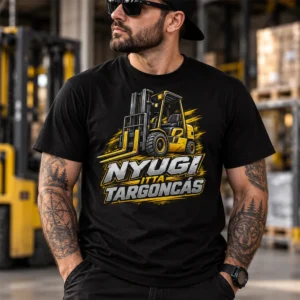 Nyugi itt a targoncás póló férfi modellen, targoncás grafikával