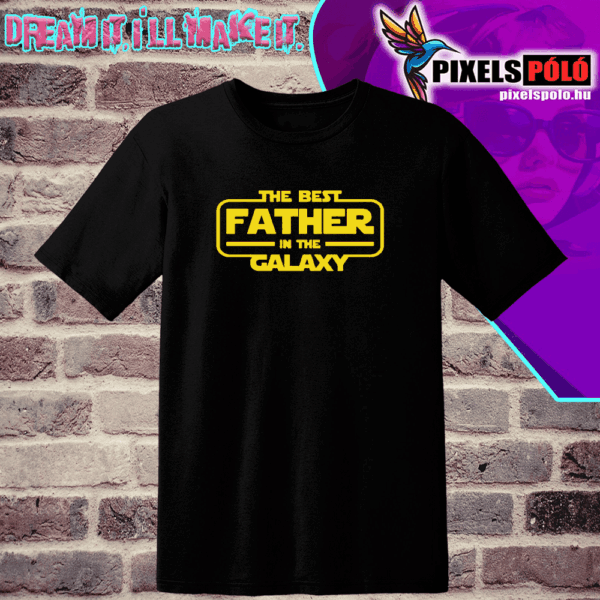 The best father in the galaxy