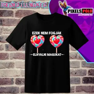 Ezek nem fogják elnyalni magukat