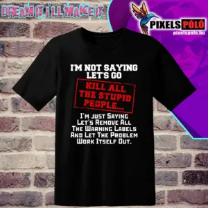 KILL ALL THE STUPID PEOPLE