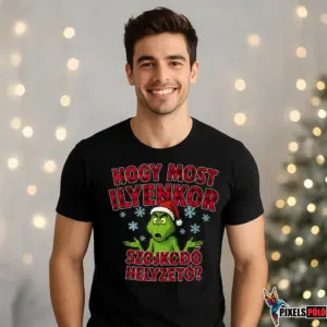 Szojkodo Grincs póló – Grinch széttárt kezekkel – HOGY MOST ILYENKOR SZOJKODO HELYZETO