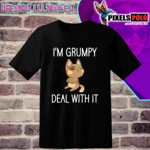 i'm grumpy deal with it
