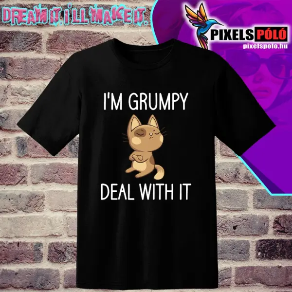 i'm grumpy deal with it