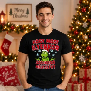 Fekete Grinch karácsonyi póló „Hogy most ilyenkor szojkodó helyzető?” felirattal