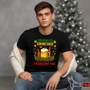Vicces karácsonyi póló sörös grafikával és Piálásra fel Grinchek felirattal