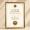 A Világ Legjobb Anyukája oklevél arany keretben, prémium elismerő oklevél édesanyáknak elegáns kivitelben a PixelsPolo kínálatából.
