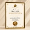 A Világ Legjobb Nagymamája Oklevél arany színű keretben elegáns elismerő oklevél ajándék nagymamának