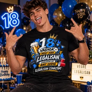 18 vagyok – most már legálisan vicces 18. születésnapi póló